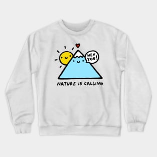 Nature is calling Crewneck Sweatshirt